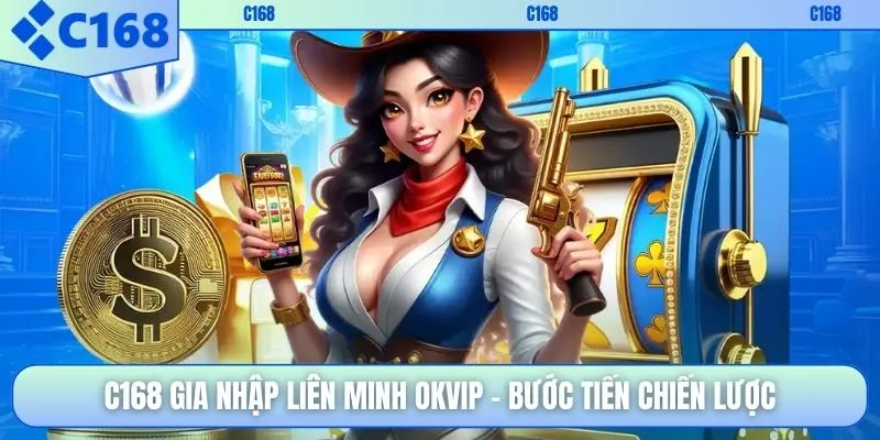 C168 gia nhập liên minh OKVIP