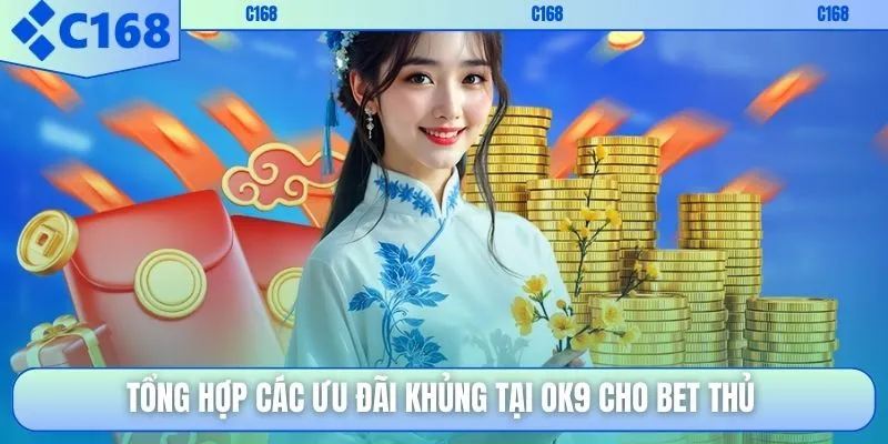 Tổng hợp các ưu đãi khủng tại OK9 cho bet thủ
